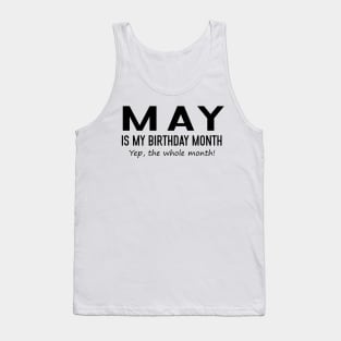 May Is My Birthday Month Yeb The Whole Month Tank Top